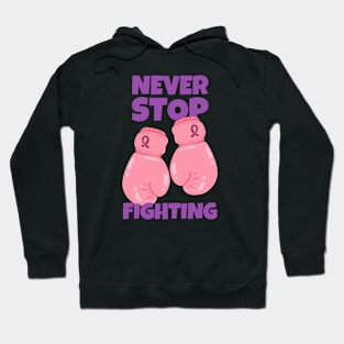 Never Stop Fighting Breast Cancer Hoodie